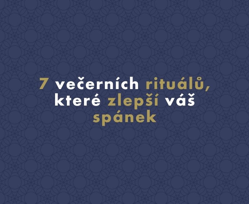 7 večerních rituálů, které zlepší váš spánek