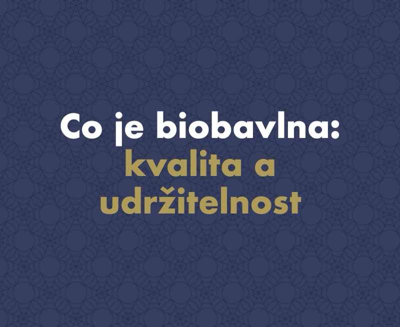 Co je biobavlna a proč se vyplatí: kvalita, udržitelnosta kvalitnější textil