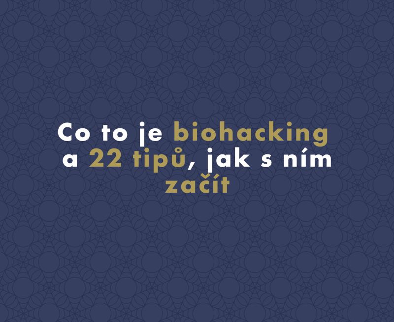 Co to je biohacking a 22 tipů, jak s ním začít