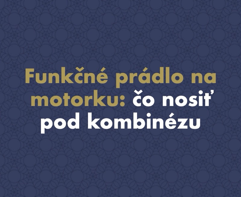 Funkčné prádlo na motorku: Čo nosiť pod kombinézou, aby ste v sedle nemrzli ani sa nevarili
