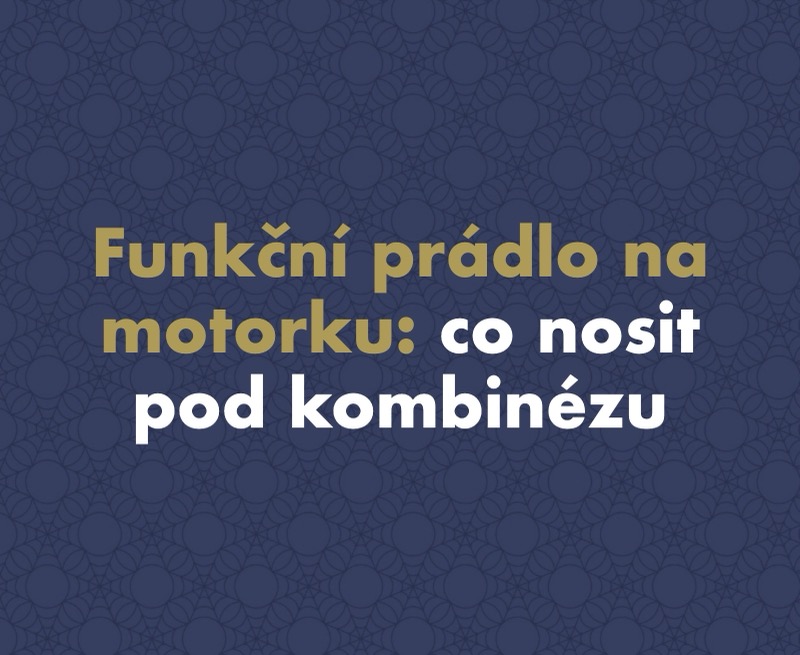 Funkční prádlo na motorku: Co nosit pod kombinézu, abyste v sedle nemrzli ani se nevařili