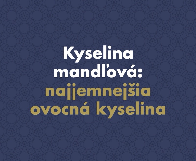 Kyselina mandľová: najjemnejšia ovocná kyselina, ktorá ale nie je zázrak na všetko