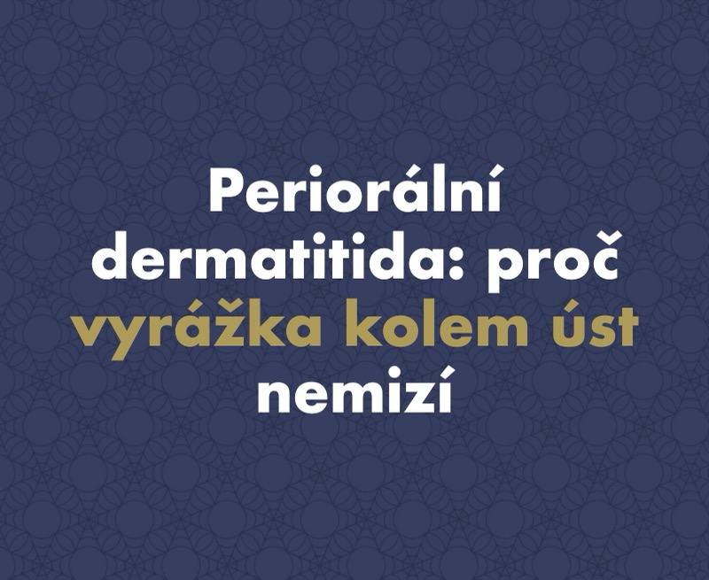 Periorální dermatitida: Proč vyrážka kolem úst nemizí a proč ji kortikoidní mast může zhoršit
