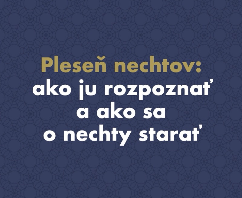 Pleseň nechtov (onychomykóza): ako ju rozpoznať, liečiť a starať sa o nechty