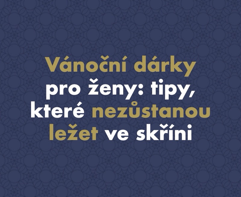 Vánoční dárky pro ženy 2026: tipy, které nezůstanou ležet ve skříni