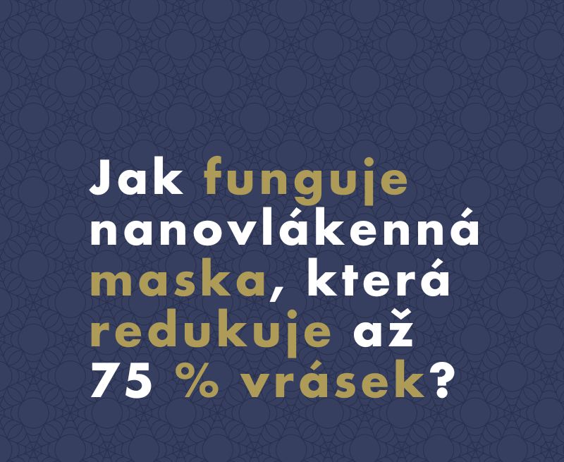 Jak funguje nanovlákenná maska, která redukuje až 75 % vrásek?