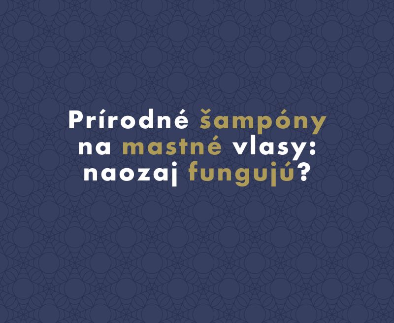 Prírodné šampóny na mastné vlasy: naozaj fungujú?